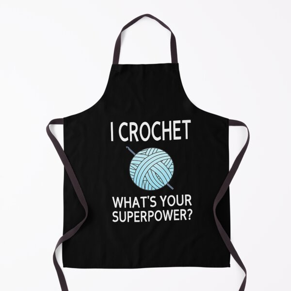 Item preview, I Crochet What's Your Superpower designed and sold by wpnxscjlfbx35.