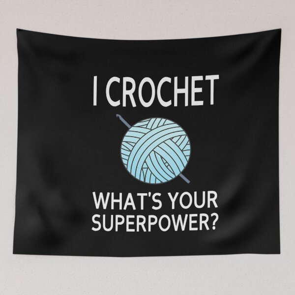 Item preview, Ganchillo cuál es tu superpoder designed and sold by wpnxscjlfbx35.
