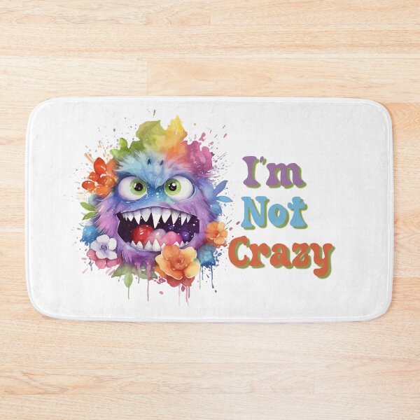 Item preview, I'm Not Crazy designed and sold by raheel27.