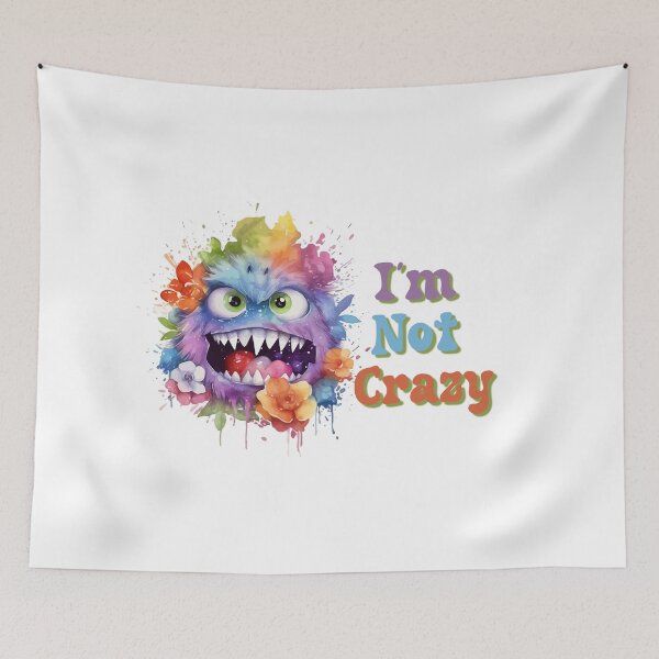 Item preview, I'm Not Crazy designed and sold by raheel27.