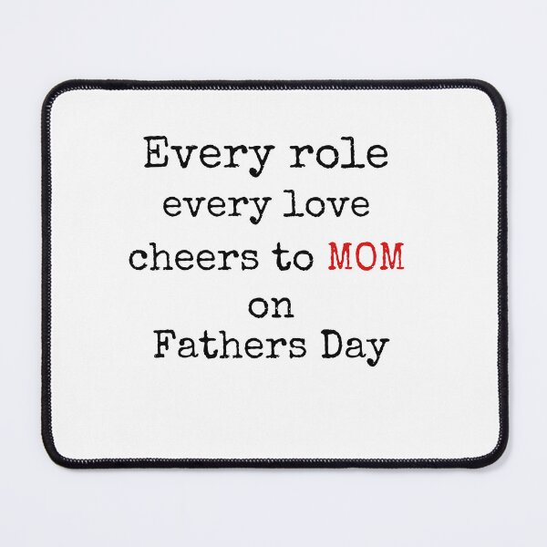 Item preview, Every role, every love cheers to MOM on Fathers Day designed and sold by exconclothing.