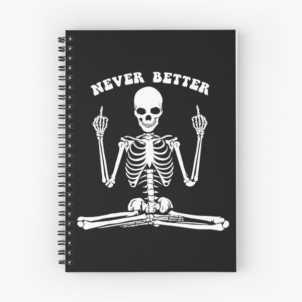 Item preview, Never Better Skeleton, Never Better designed and sold by graphic-genie.