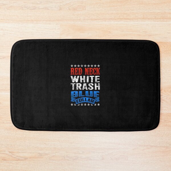 Item preview, Redneck - White Trash - Blue Collar 	 		 designed and sold by tcsztxib86.