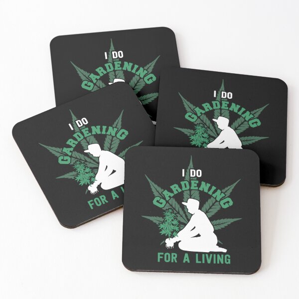 Item preview, I do gardening for a living weed marihuana leaf	 designed and sold by wpnxscjlfbx35.