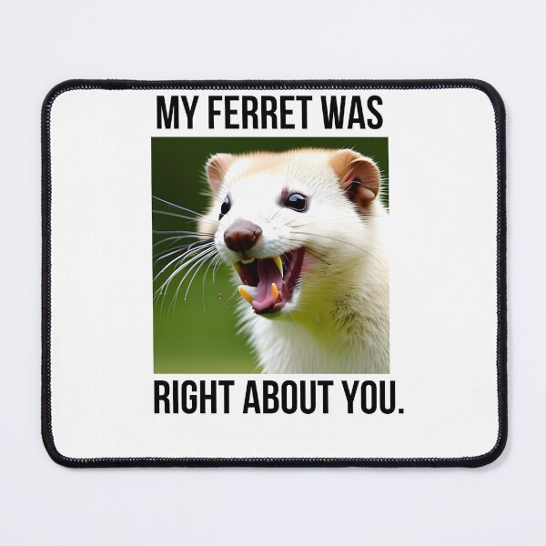 Item preview, My Ferret Was Right About You | Unisex cotton T-shirt | Gift for Ferret Lover designed and sold by WittyQuipster.