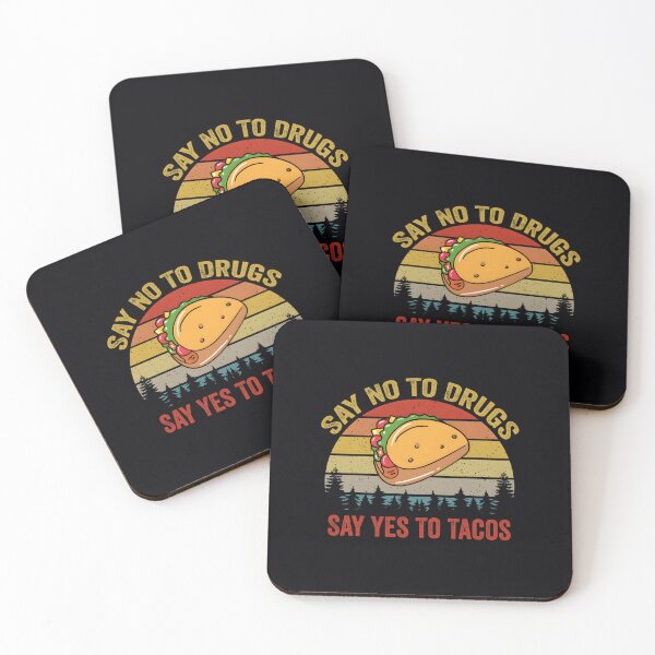 Item preview, Say No To Drugs Say Yes To Tacos 	 		 designed and sold by ahjiviuwtj18.