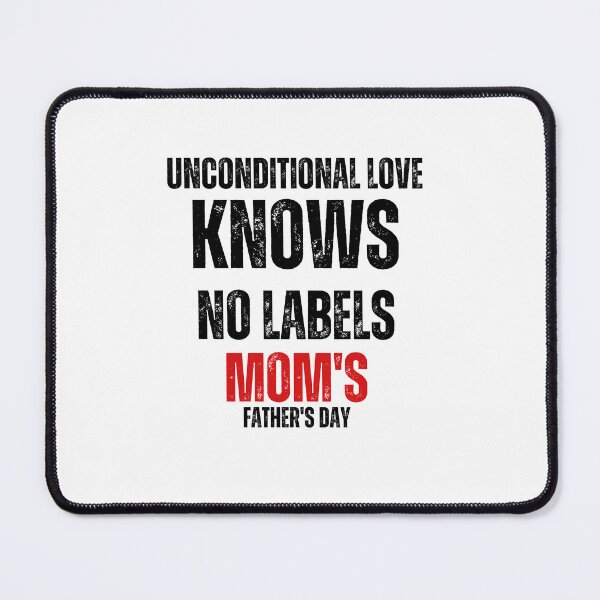 Item preview, Unconditional love knows no labels Mom's father's day designed and sold by exconclothing.
