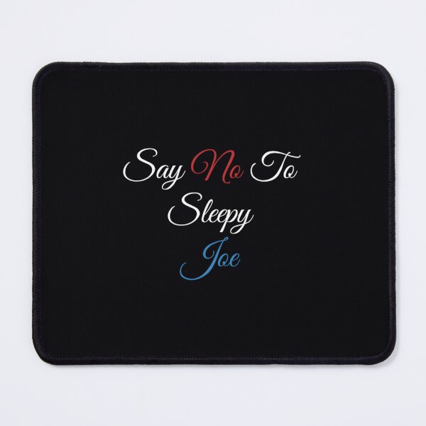 Item preview, Say No To Sleepy Joe designed and sold by ahjiviuwtj18.