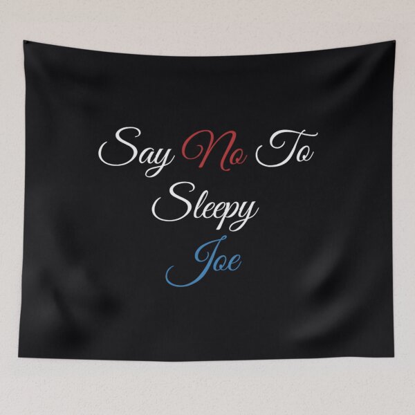Item preview, Say No To Sleepy Joe    	 		 designed and sold by ahjiviuwtj18.
