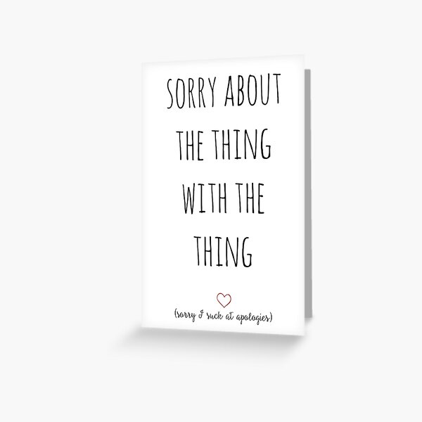 I suck at apologies... Greeting Card