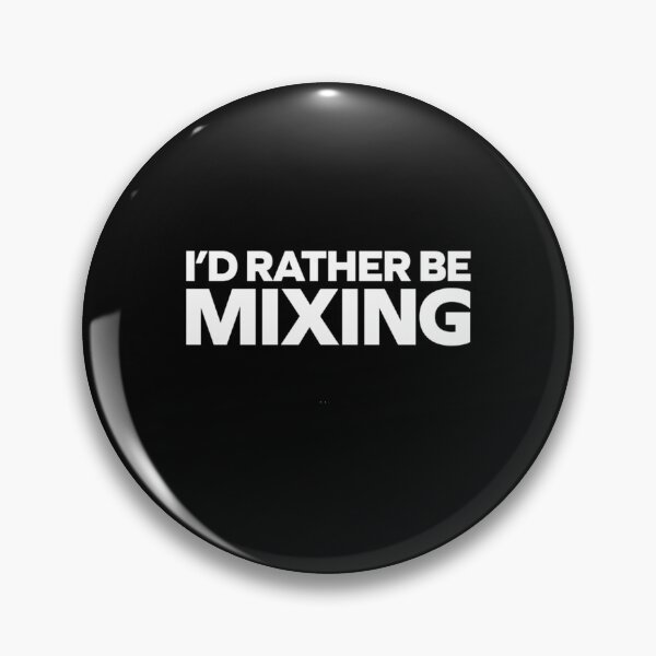 Item preview, Rather Be Mixing Music Quote 	 	 designed and sold by geudwumdnu65.