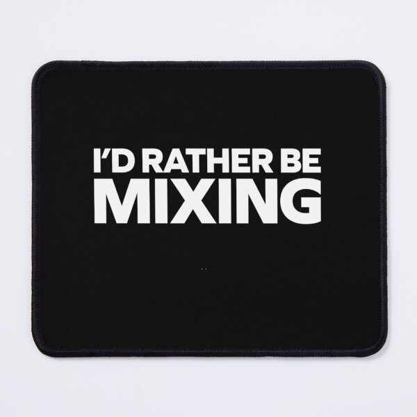 Item preview, Rather Be Mixing Music Quote designed and sold by geudwumdnu65.