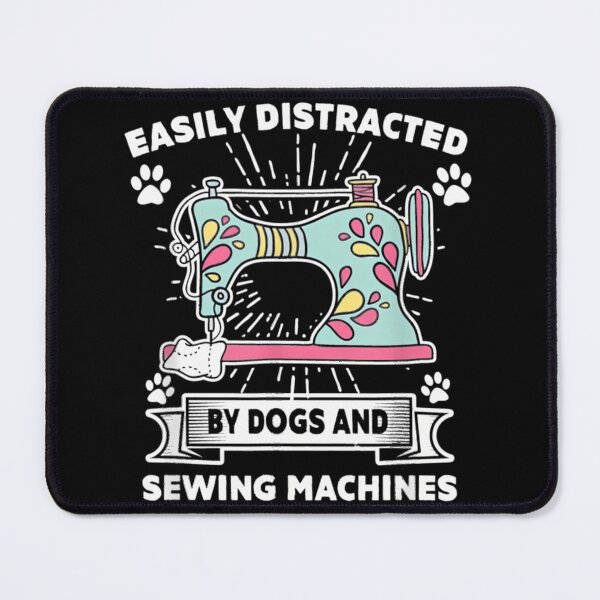 Item preview, Sewer 	- Easily Distracted By Dogs And Sewing Machines  	 designed and sold by eqtxdvjlc2.