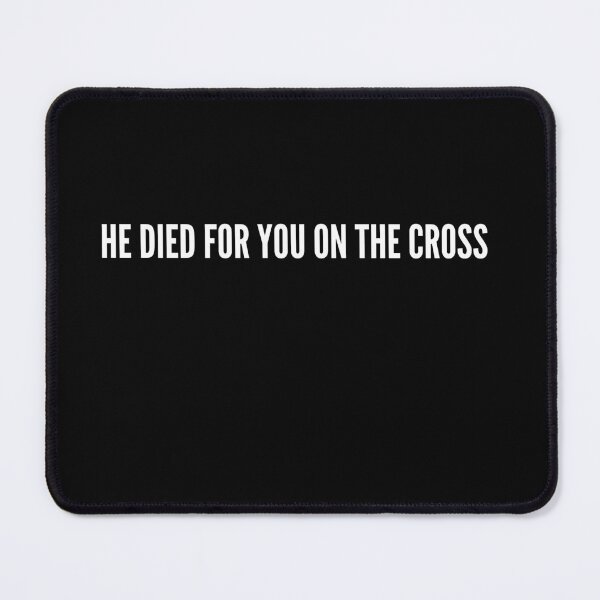 Item preview, He died for you on the cross designed and sold by IguaranDesign.