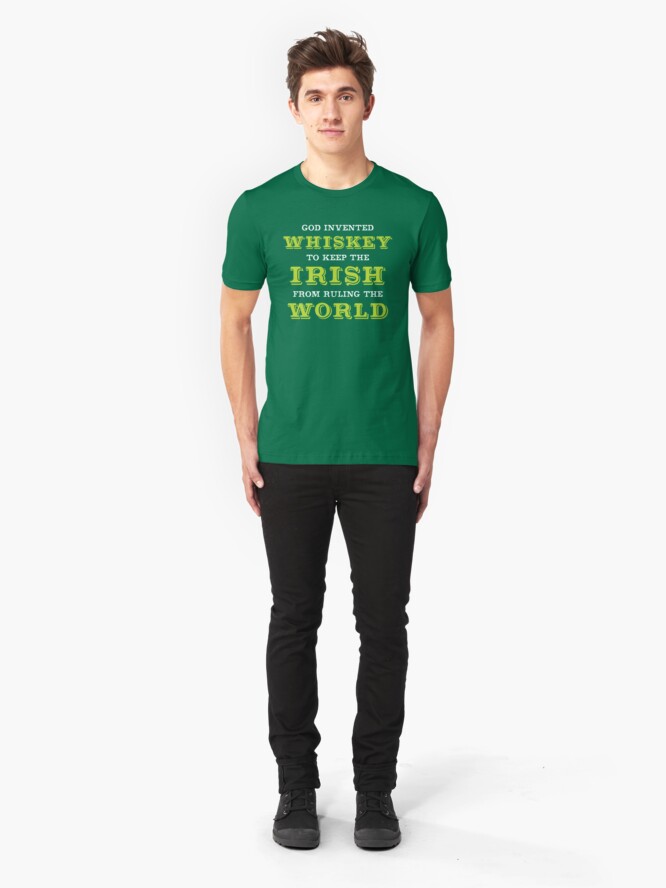 Alternate view of God Invented Whiskey To Keep The Irish From Ruling The World Slim Fit T-Shirt
