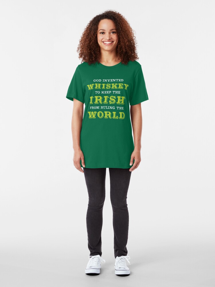 Alternate view of God Invented Whiskey To Keep The Irish From Ruling The World Slim Fit T-Shirt