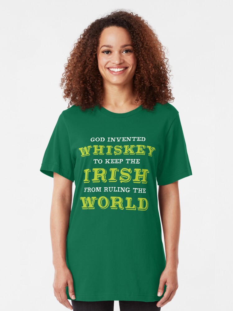 Alternate view of God Invented Whiskey To Keep The Irish From Ruling The World Slim Fit T-Shirt