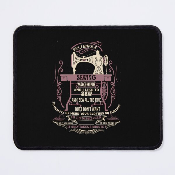 Item preview, I have sewing machine and I sew all the time  	 designed and sold by wpnxscjlfbx35.