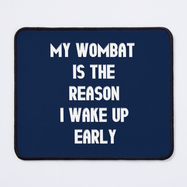 Item preview, My Wombat Is The Reason I Wake Up Early - Funny wombat Lover Gift designed and sold by Vanshalgria.