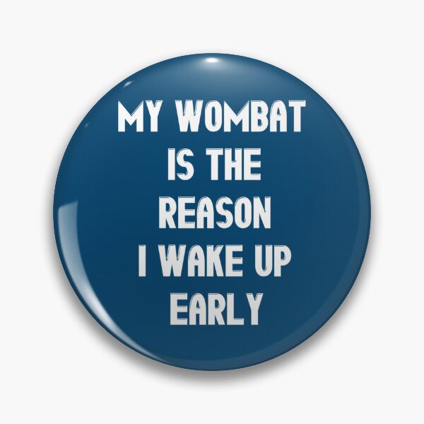Item preview, My Wombat Is The Reason I Wake Up Early - Funny wombat Lover Gift   designed and sold by Vanshalgria.