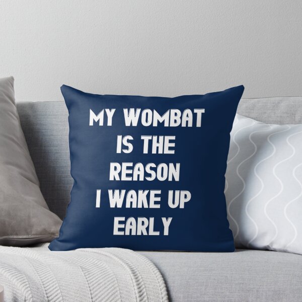 Item preview, My Wombat Is The Reason I Wake Up Early - Funny wombat Lover Gift   designed and sold by Vanshalgria.