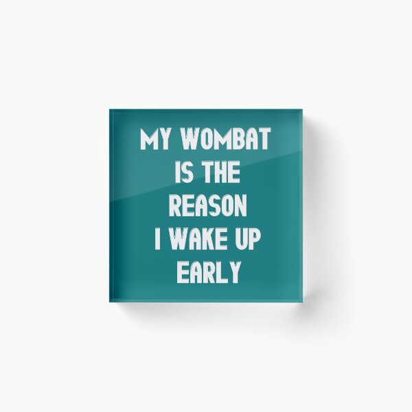 Item preview, My Wombat Is The Reason I Wake Up Early - Funny wombat Lover Gift   designed and sold by Vanshalgria.