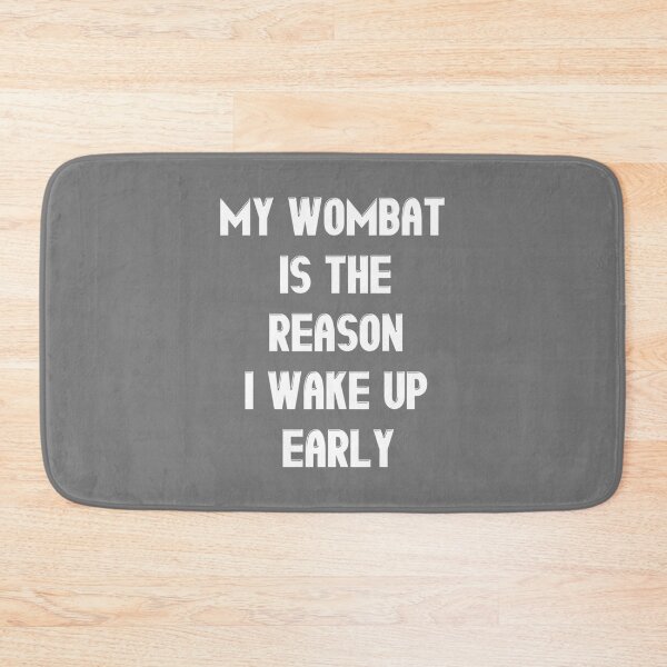 Item preview, My Wombat Is The Reason I Wake Up Early - Funny wombat Lover Gift   designed and sold by Vanshalgria.