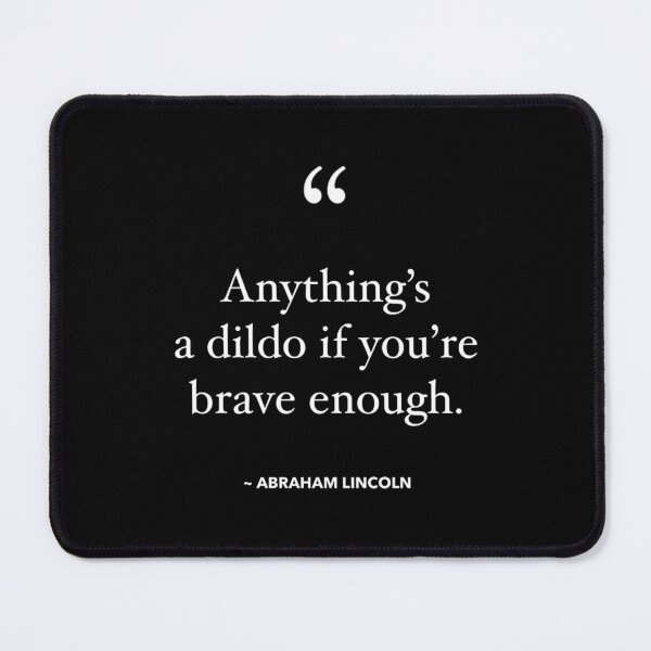 Item preview, Anything_s a Dildo if You_re Brave Enough designed and sold by RickyPha.