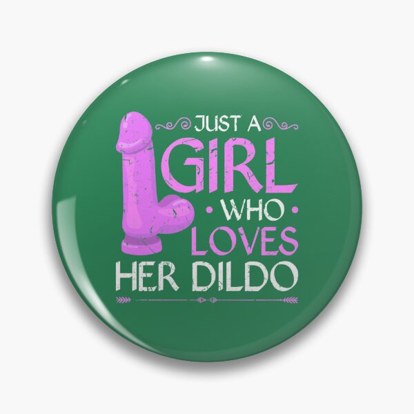 Item preview, Just A Girl Who Loves Her Dildo Funny Sexy BDSM designed and sold by RickyPha.