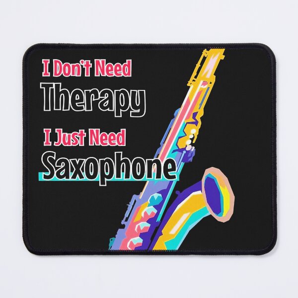 Item preview, I Don't Need Therapy, I Just Need My Saxophone designed and sold by Sylvanny.