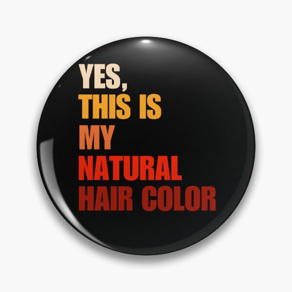 Item preview, Yes This is My Natural Hair Color designed and sold by BunBuntheDog-.