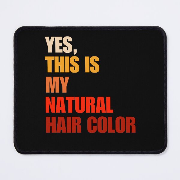 Item preview, Yes This is My Natural Hair Color designed and sold by BunBuntheDog-.