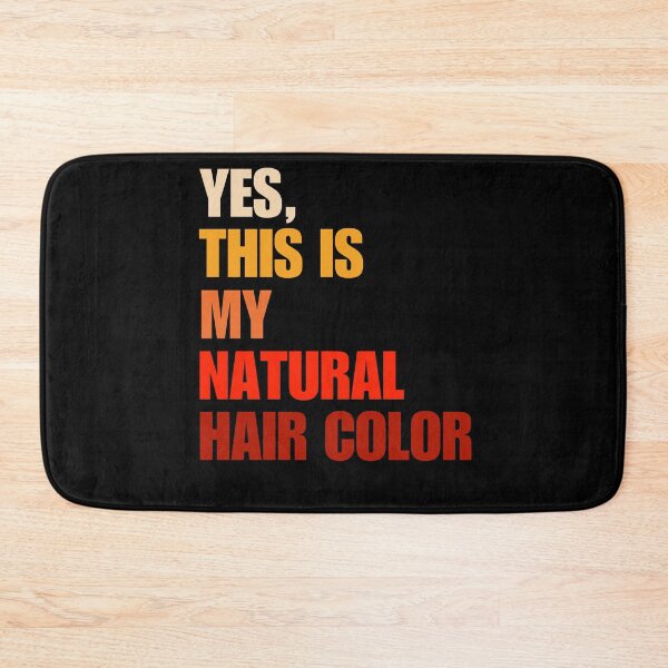 Item preview, Yes This is My Natural Hair Color designed and sold by BunBuntheDog-.