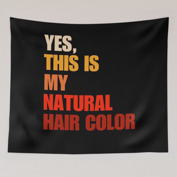 Item preview, Yes This is My Natural Hair Color designed and sold by BunBuntheDog-.