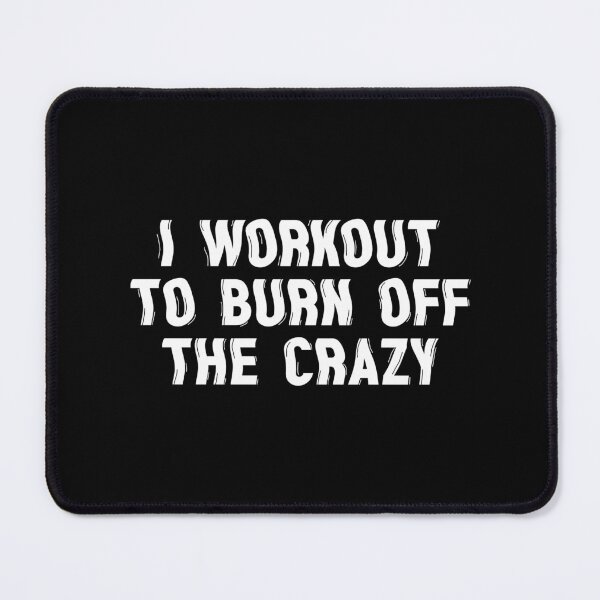 Item preview, I workout to burn off crazy | White designed and sold by JunikStudio.