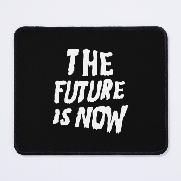 Item preview, The Future Is Now (Black) designed and sold by tcsztxib86.