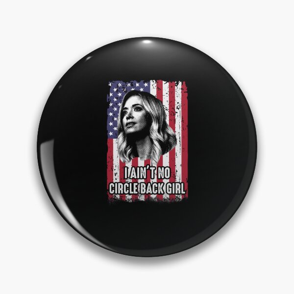 Item preview, Ain&x27;t No Circle Back Girl Kayleigh McEnany designed and sold by MonetBraulio.