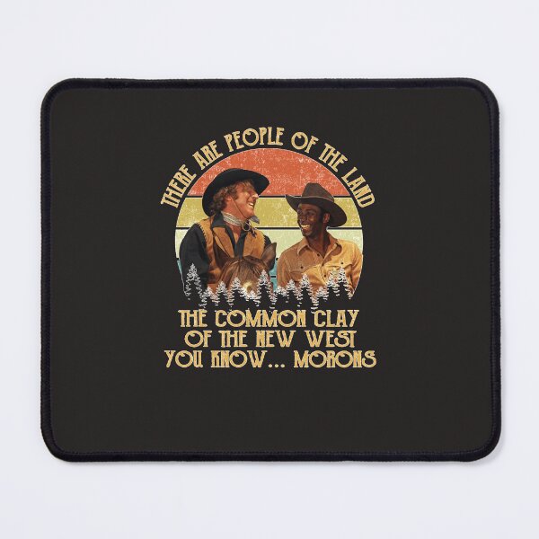 Item preview, Blazing Saddles These Are People Of The Land The Common Clay Of The New West You Know Morons Essenti designed and sold by ErwinSchumacher.
