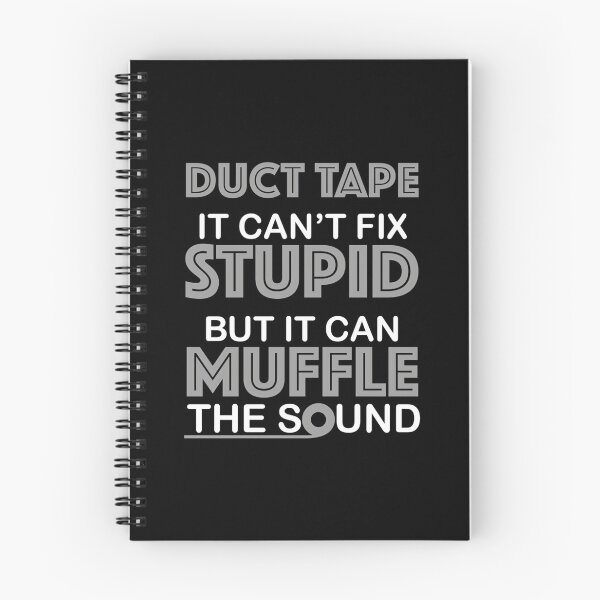 Item preview, Duct Tape You Can't Fix Stupid But You Can Muffle The Sound 	 designed and sold by agrptvrzoxu55.