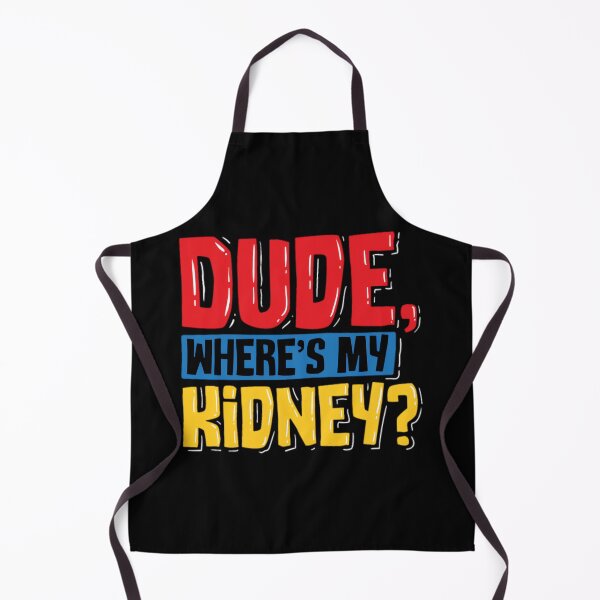 Item preview, Dude Where's My Kidney Organ Donor Transplant designed and sold by agrptvrzoxu55.