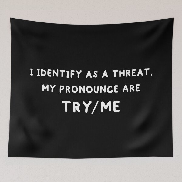 Item preview, I identify as a threat, my pronounce are try/me designed and sold by Alicia-Lee.