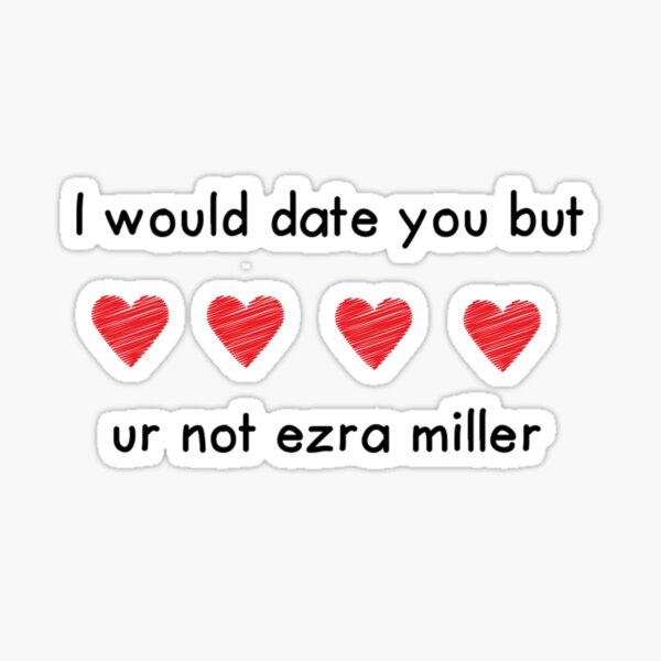 Artikel-Vorschau von Ich möchte Sie aber ur Ezra Miller nicht datieren, designt und verkauft von idebnams.