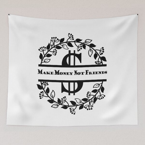 Item preview, Make Money Not Friends designed and sold by designkom.