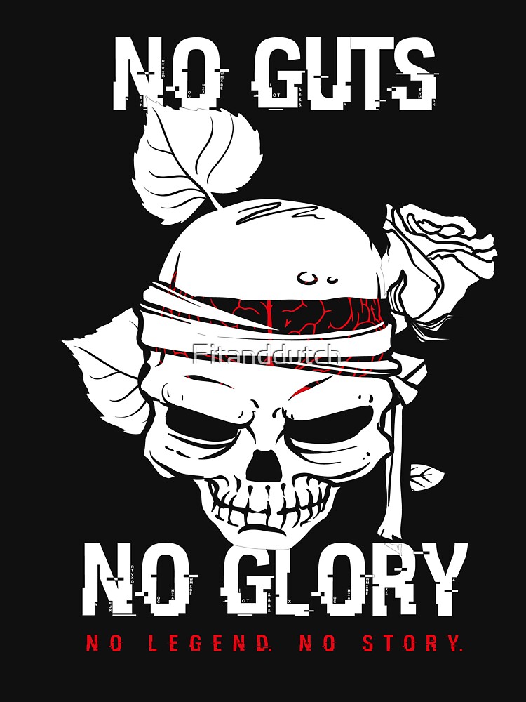 no guts no glory no legend no story t shirt