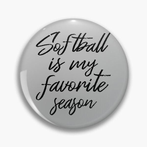 Item preview, Softball Is My Favorite Season IV designed and sold by Lemon Pepper.