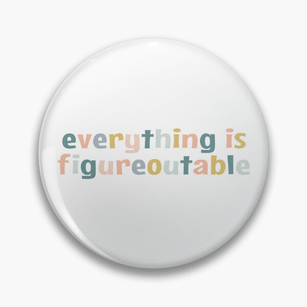 Item preview, Everything is Figureoutable designed and sold by MOONINSPIRATION.