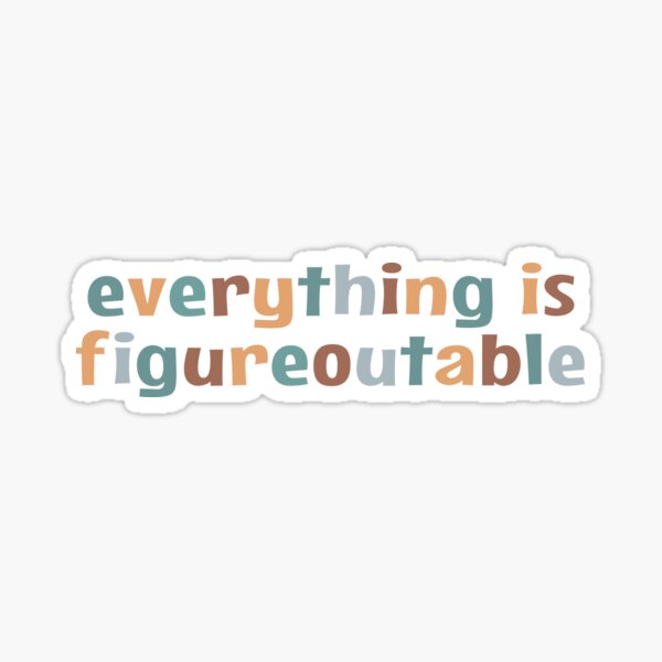 Item preview, Everything is Figureoutable designed and sold by MOONINSPIRATION.