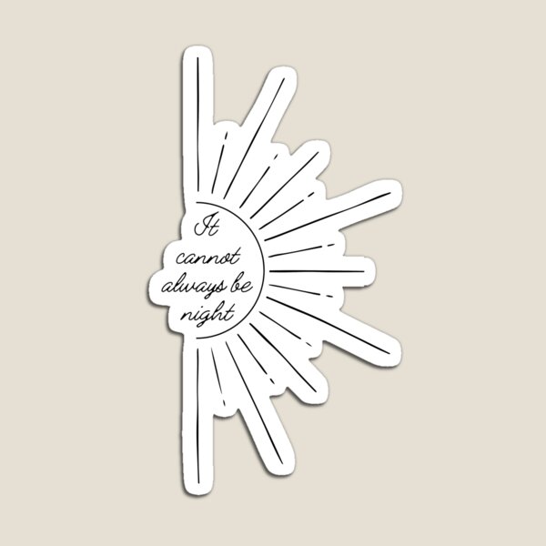 Item preview, It Cannot Always be Night designed and sold by Sarah Munoz.