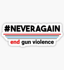 Never Again End Gun Violence Sticker