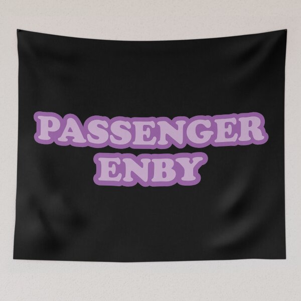 Item preview, Passenger enby designed and sold by ItsMemeMachine.